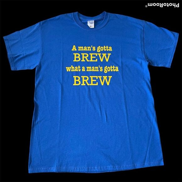 A Man Gotta Brew Graphic T shirt Men's Size Large Blue NEW No Tags - Picture 1 of 3